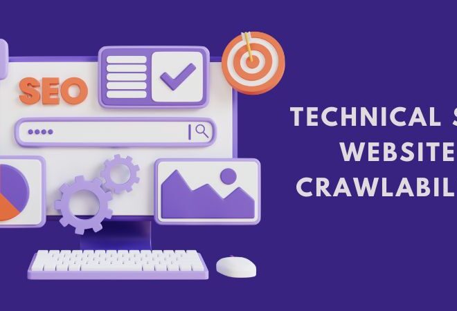 Secrets of Technical SEO: Enhancing Website Crawlability for Better Performance