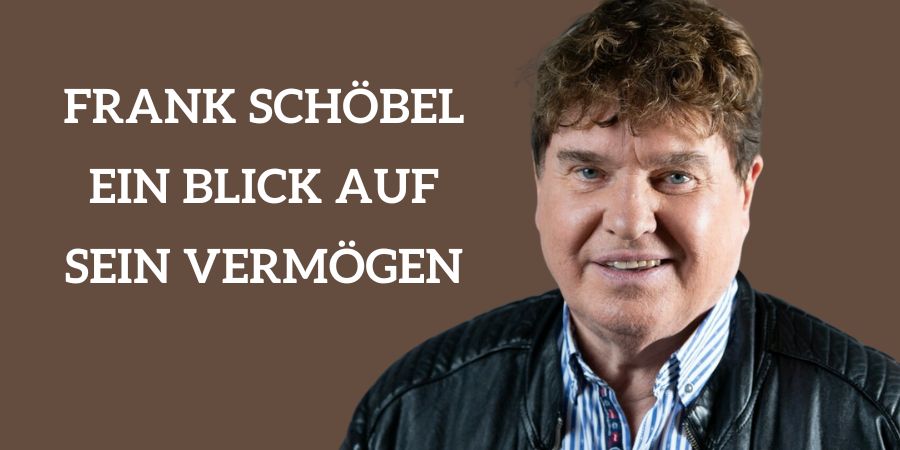 Frank Schöbel: Ein Blick auf sein Vermögen