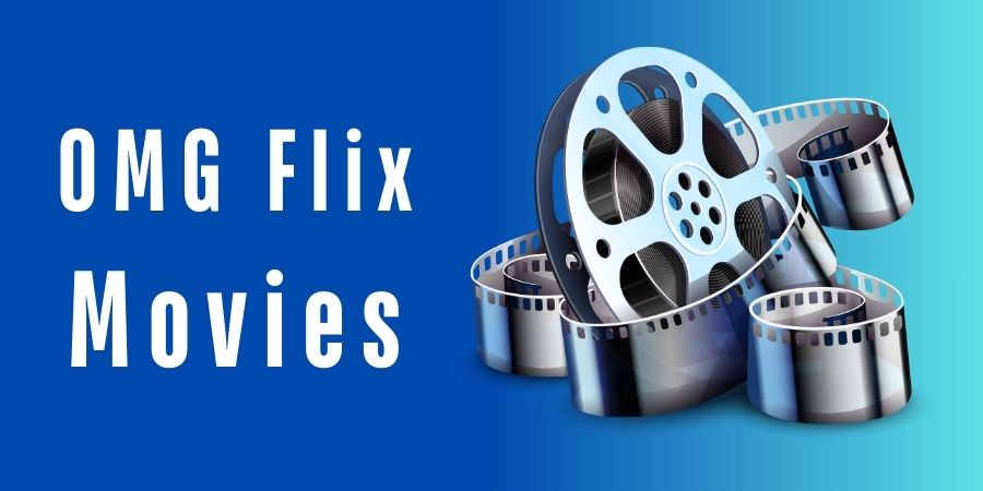 OMG Flix Movies: A Complete Guide to the Premier Movie Streaming Platform